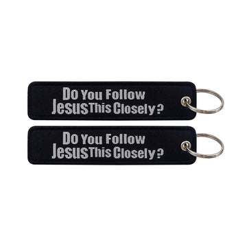 Do You Follow Jesus This Closely Embroidered Keyring Keychain