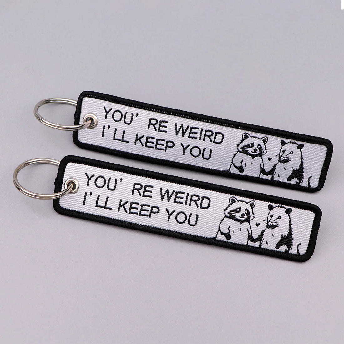 You're Weird I'll Keep You Embroidered Keyring Keychain