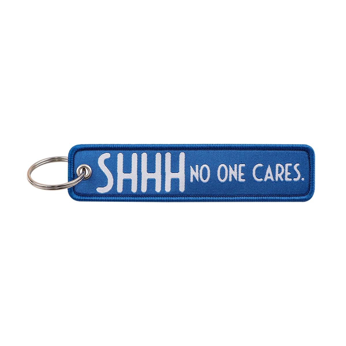 Shhh No One Cares Embroidered Keyring Keychain