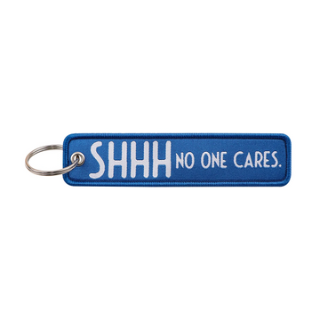 Shhh No One Cares Embroidered Keyring Keychain
