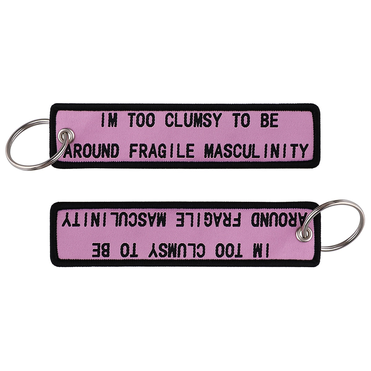 Funny Phrase 'IM TOO CLUMSY TO BE AROUND FRAGILE MASCULINITY' Embroidered Keychain