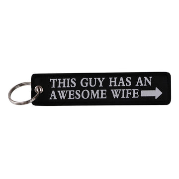 Funny Quotes 'This Guy Has An Awesome Wife' Embroidered Metal Keychain