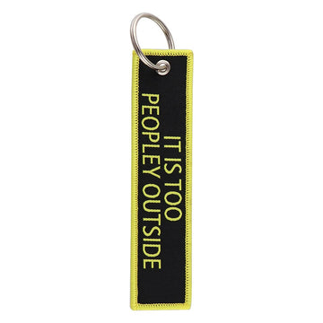 It Is Too Peopley Outside Embroidered Keychain