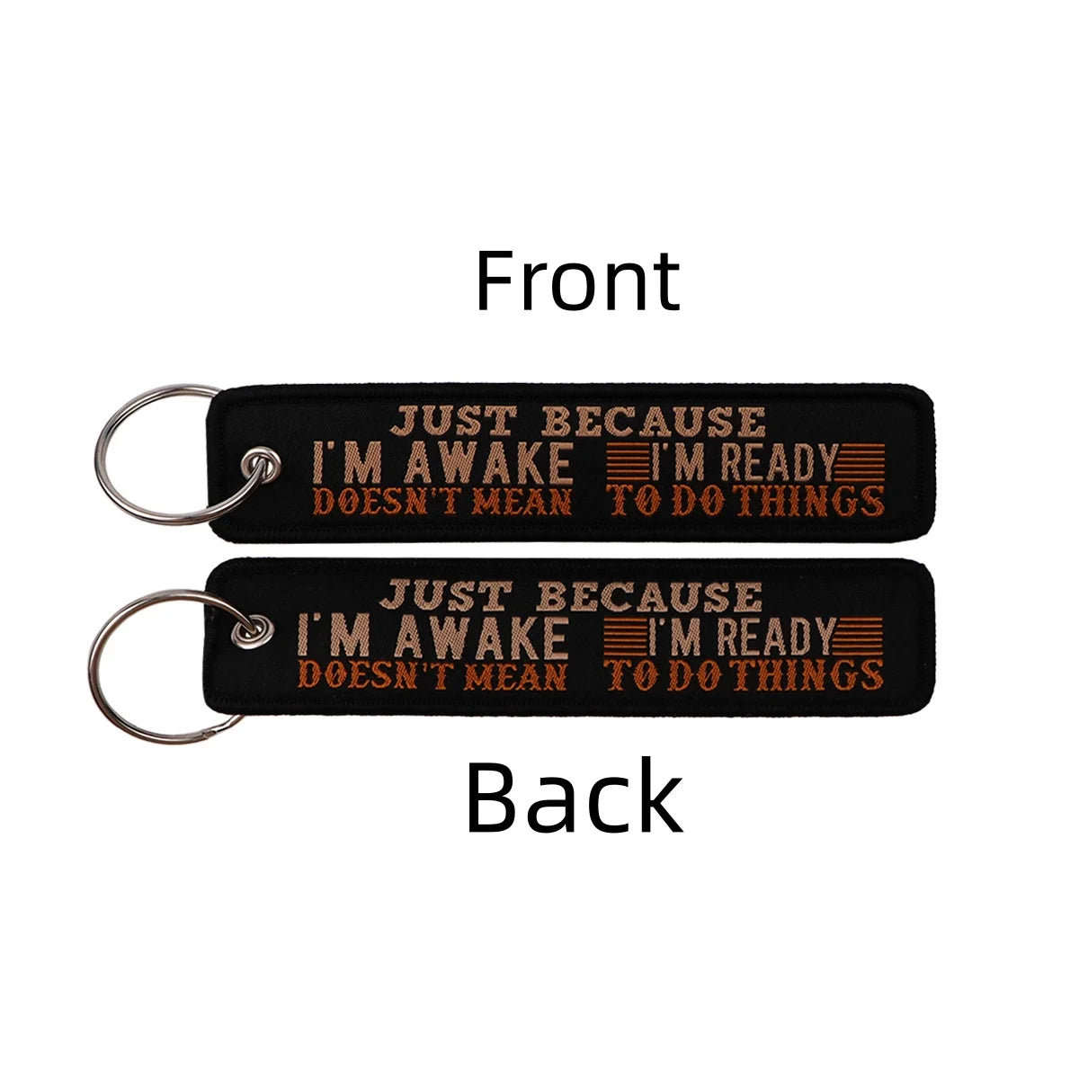 Just Because I'm Awake Doesn't Mean I'm Ready To Do Things Embroidered Keyring Keychain