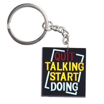 'Quit Talking Start Doing' Keyring PVC Keychain