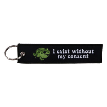 Funny Quotes 'I Exist Without My Consent' Embroidered Metal Keychain