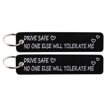 'Drive Safe <3 No One Else Will Tolerate Me' mbroidered Metal Keychain