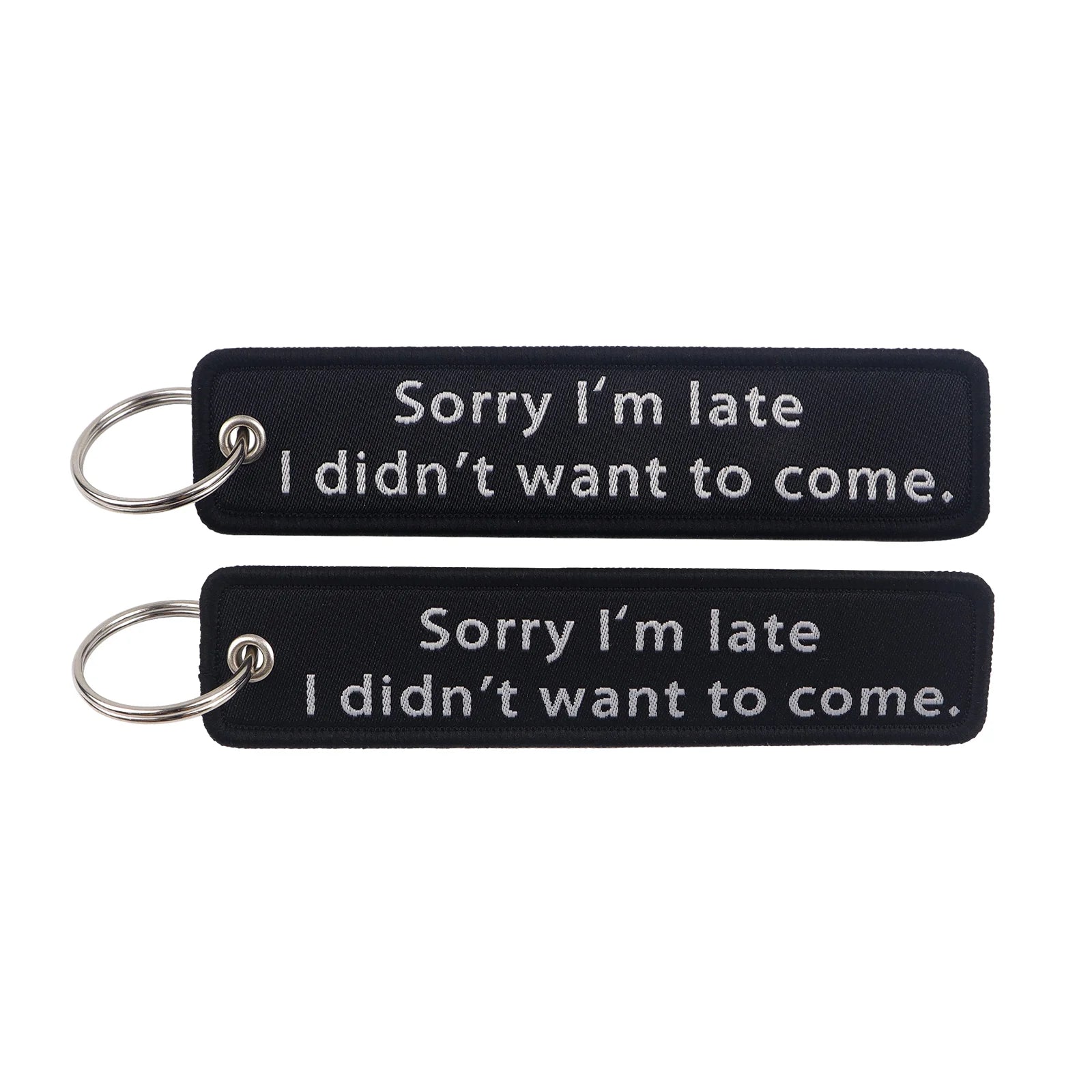Sorry I’m Late I Didn’t Want To Come White Font Embroidered Keyring Keychain