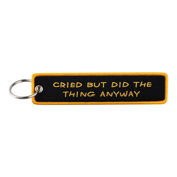 Funny Quotes 'Cried But Did The Thing Anyway' Embroidered Metal Keychain