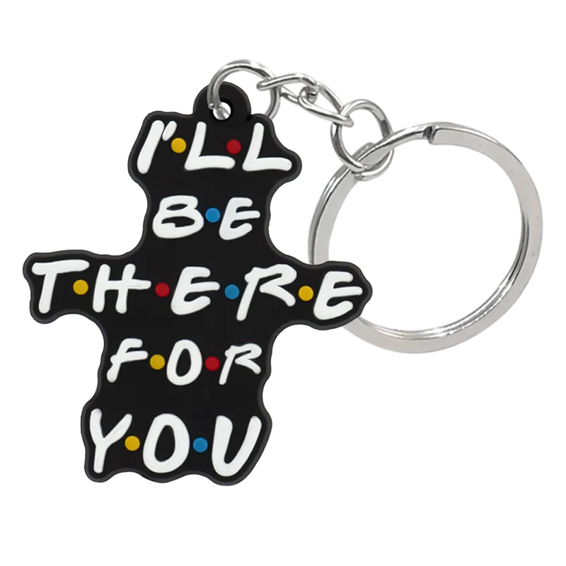 FRIENDS 'I 'LL BE THERE FOR YOU' Keyring Silicone Keychain