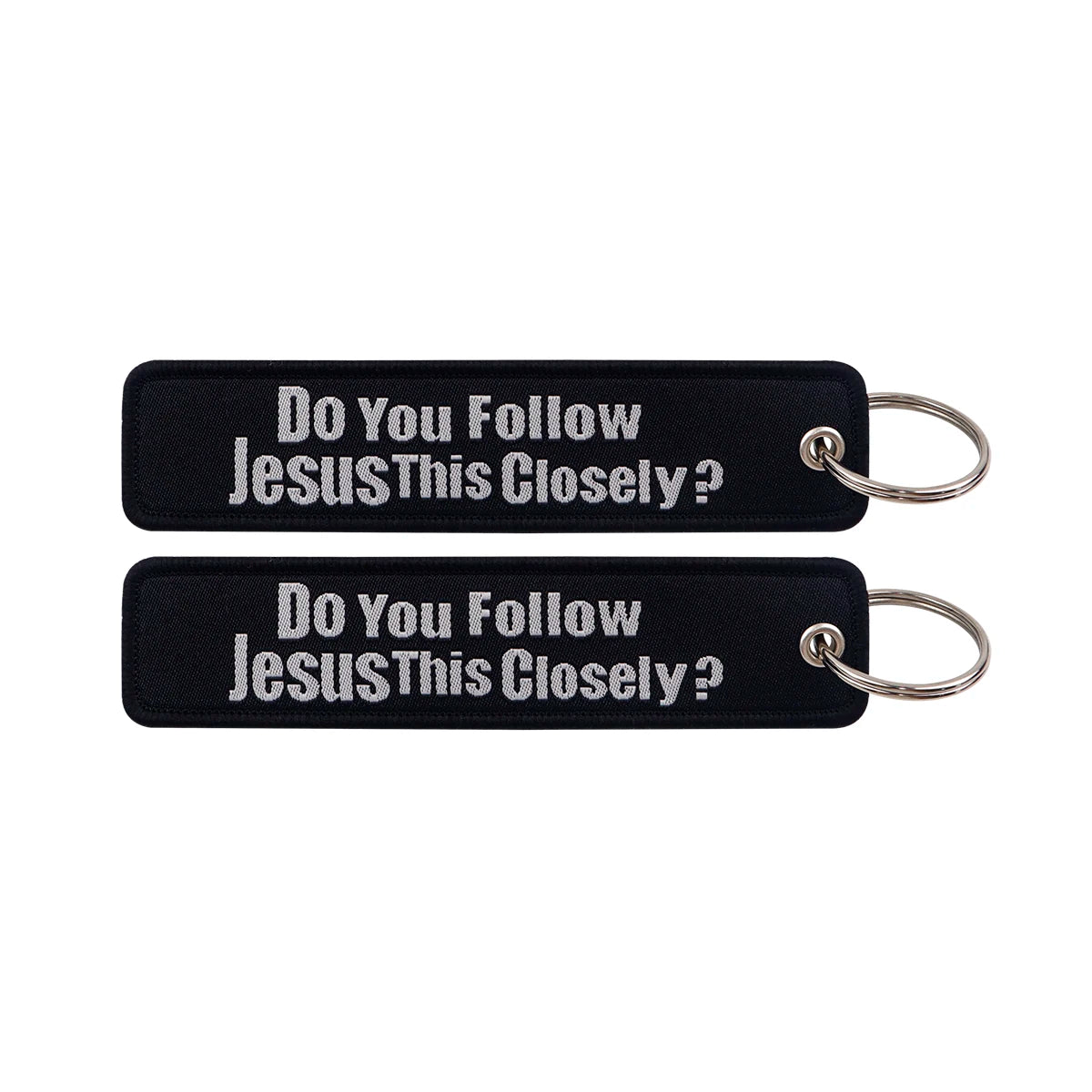 Do You Follow Jesus This Closely Embroidered Keyring Keychain