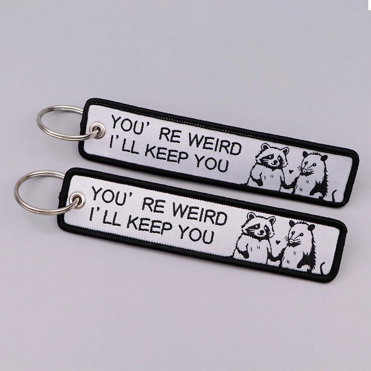 You're Weird I'll Keep You Embroidered Keyring Keychain