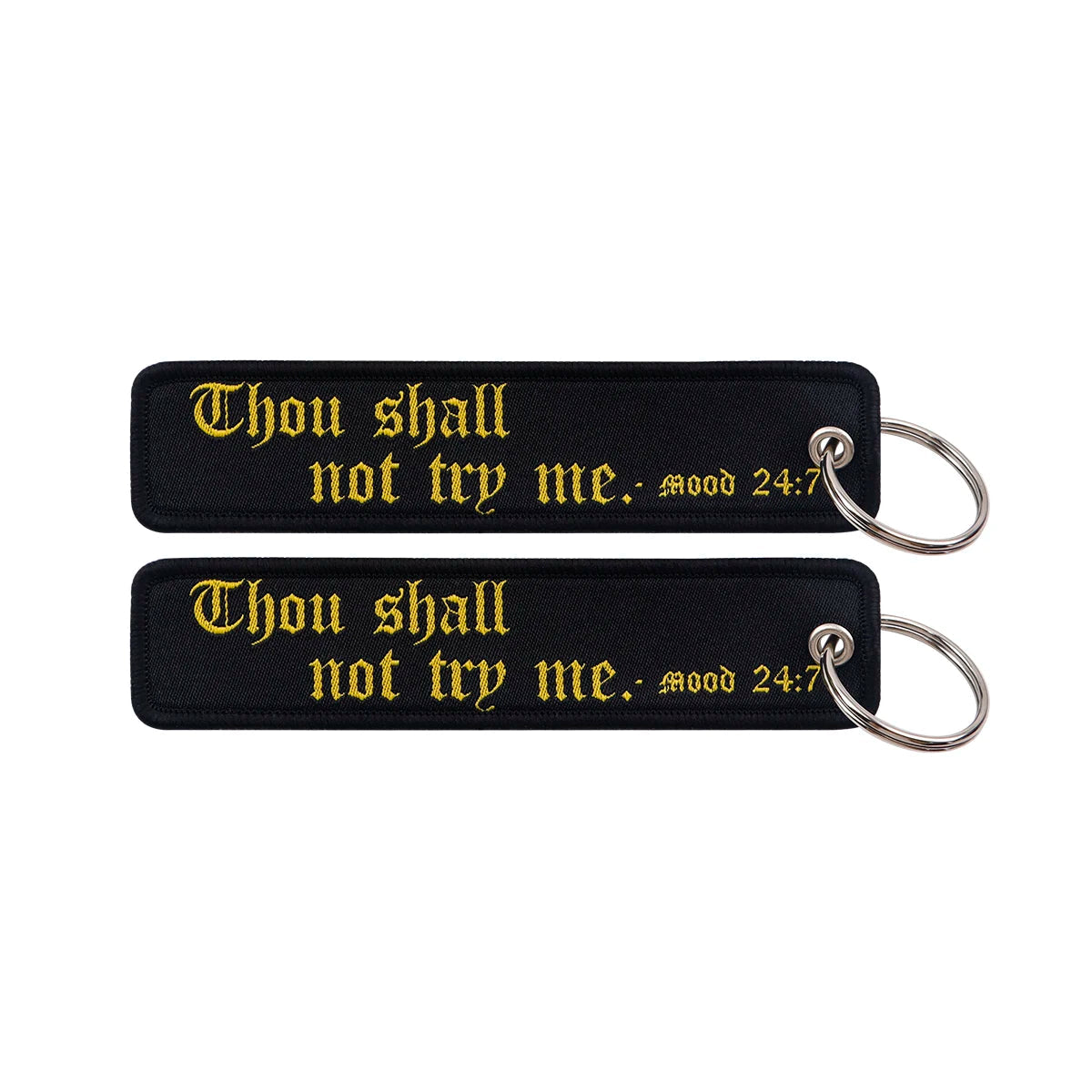Thou Shall Not Try Me Mood 24:7 Embroidered Keyring Keychain