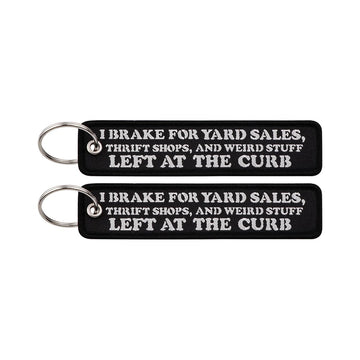 I Brake For Yard Sales Thrift Shops and Weird Stuff Embroidered Keyring Keychain